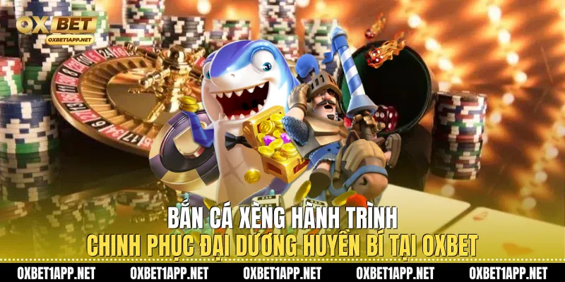 Bắn Cá Xèng