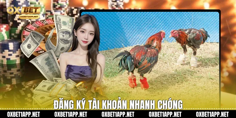 Đăng ký tài khoản nhanh chóng
